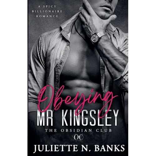 Obeying Mr Kingsley: Spicy Billionaire Romance - Paperback