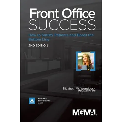 Front Office Success: How to Satisfy Patients and Boost the Bottom Line