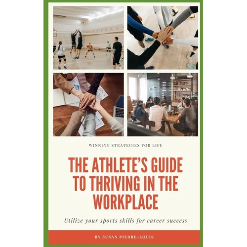 Winning Strategies For Life: The Athlete's Guide to Thriving in the Workplace - Paperback