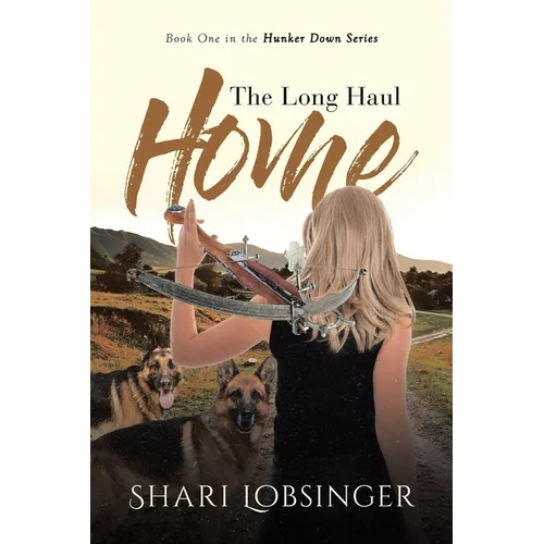 The Long Haul Home: Book One in the Hunker Down Series - Paperback