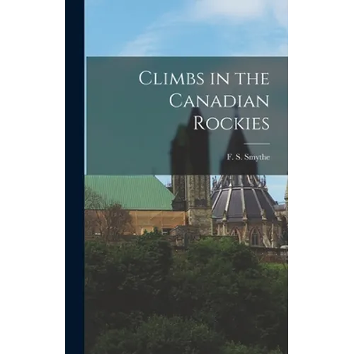 Climbs in the Canadian Rockies - Hardcover