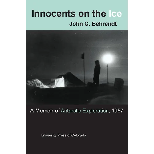 Innocents on the Ice: A Memoir of Antarctic Exploration, 1957 - Paperback