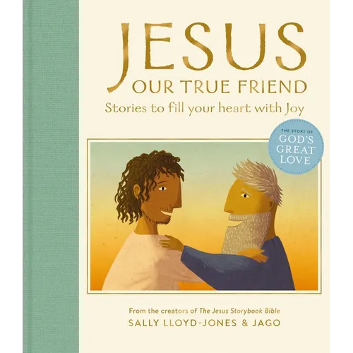 Jesus, Our True Friend: Stories to Fill Your Heart with Joy
