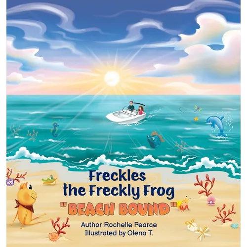 Freckles the Freckly Frog: Beach Bound - Hardcover