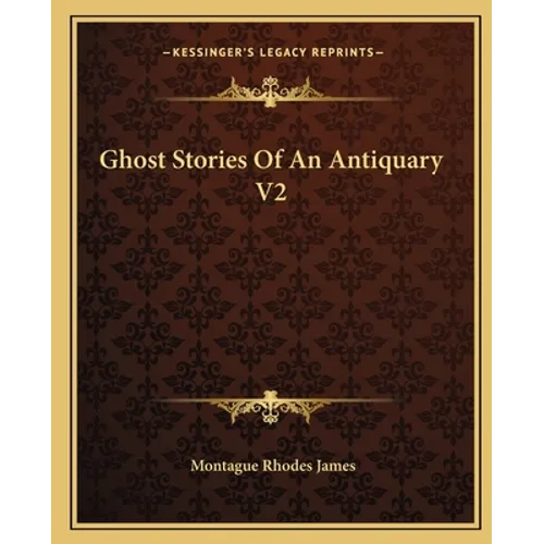 Ghost Stories Of An Antiquary V2 - Paperback