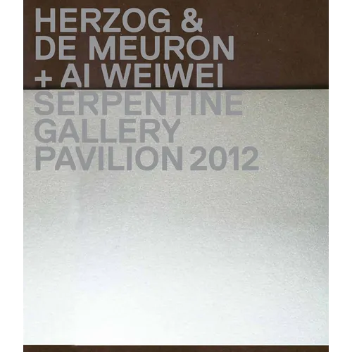 Herzog & de Meuron + AI Weiwei: Serpentine Gallery Pavilion 2012 - Hardcover