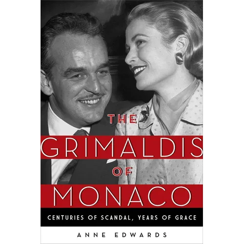 The Grimaldis of Monaco: Centuries of Scandal, Years of Grace - Paperback