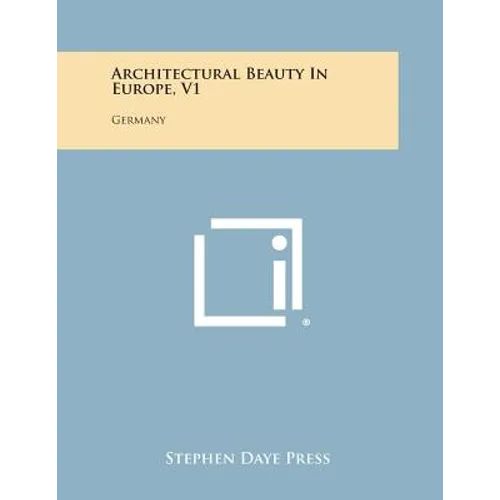 Architectural Beauty in Europe, V1: Germany - Paperback
