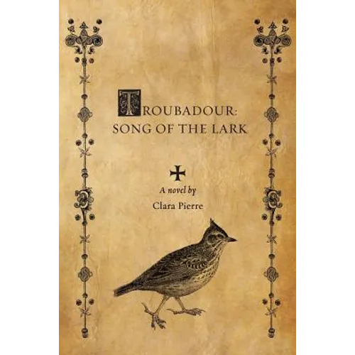 Troubadour: Song of the Lark - Paperback