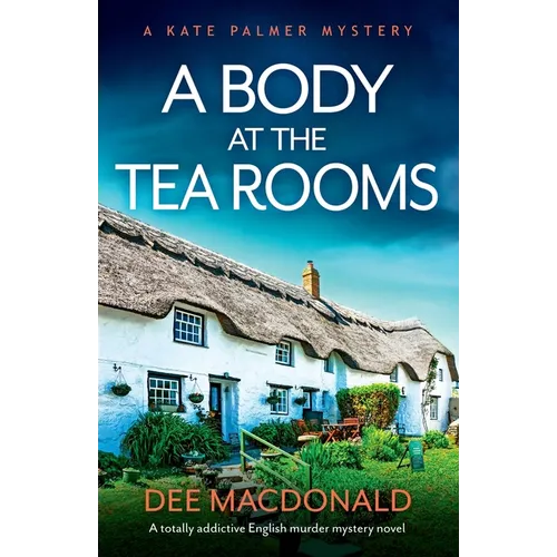 A Body at the Tea Rooms: A totally addictive English murder mystery novel - Paperback