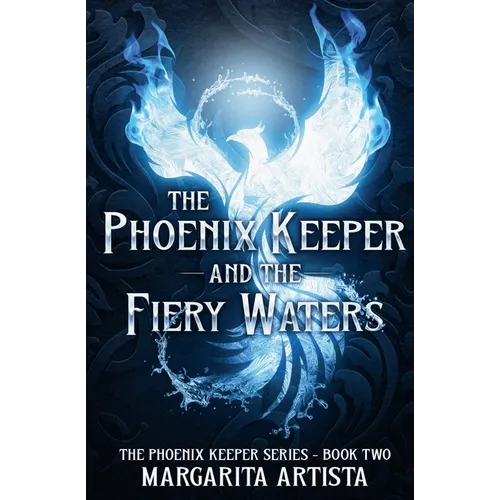 The Phoenix Keeper and the Fiery Waters - Paperback