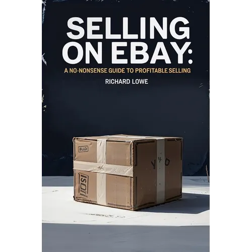 Selling on eBay: A No-Nonsense Guide to Profitable Selling - Paperback