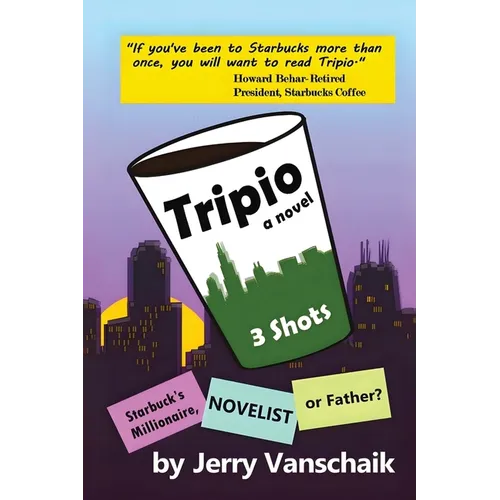 Tripio- A Novel: 3 Shots: Starbucks Millionaire, Novelist, or Father? - Paperback