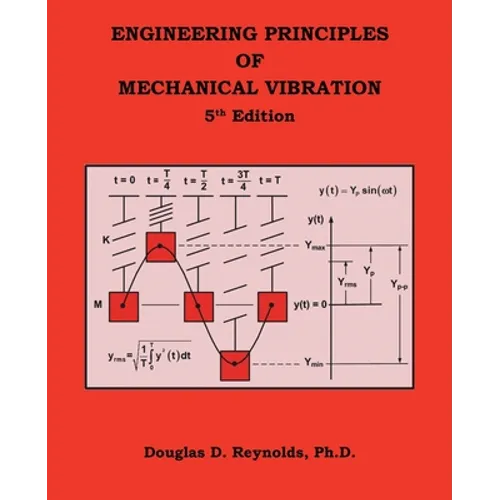 Engineering Principles of Mechanical Vibration: 5Th Edition - Paperback