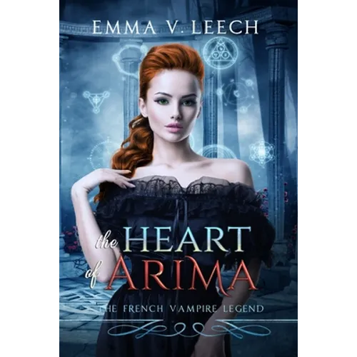 The Heart of Arima: Les Corbeaux: The French Vampire Legend Book 2 - Paperback