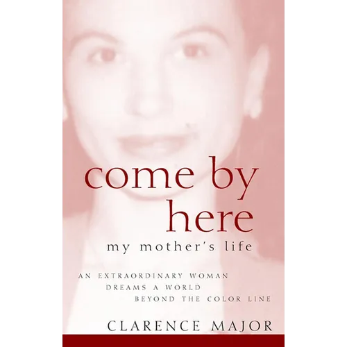 Come by Here: My Mother's Life - Hardcover