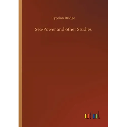 Sea-Power and other Studies - Paperback