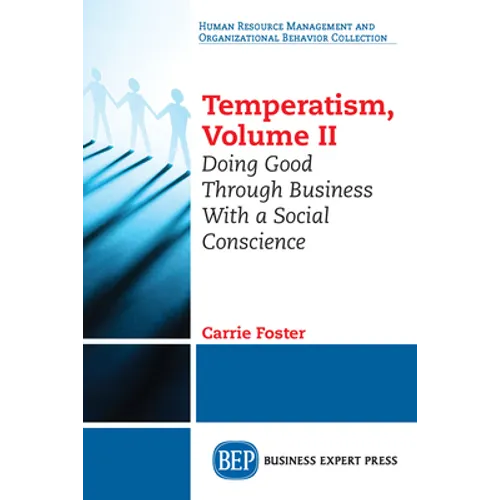 Temperatism, Volume II: Doing Good Through Business With a Social Conscience - Paperback