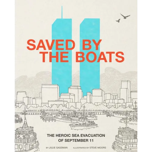 Saved by the Boats: The Heroic Sea Evacuation of September 11 - Paperback