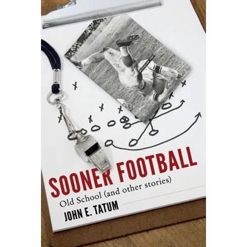 Sooner Football: Old School and Other Stories - Paperback