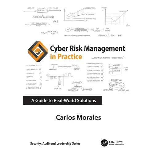 Cyber Risk Management in Practice: A Guide to Real-World Solutions - Paperback