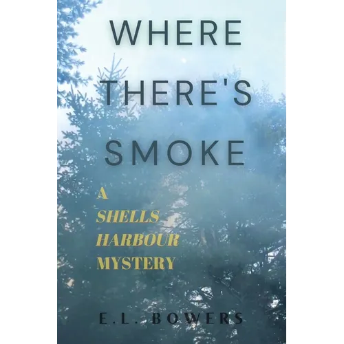 Where There's Smoke: A Shells Harbour Mystery - Paperback