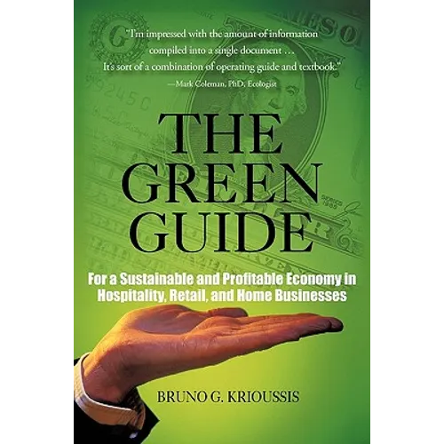 The Green Guide: For a Sustainable and Profitable Economy in Hospitality, Retail, and Home Businesses - Paperback