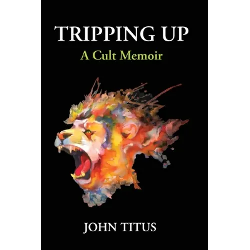 Tripping Up: A Cult Memoir - Paperback