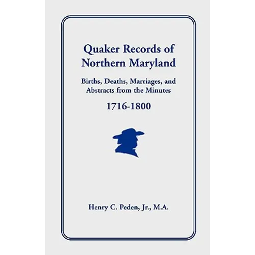 Quaker Records of Northern Maryland, 1716-1800 - Paperback