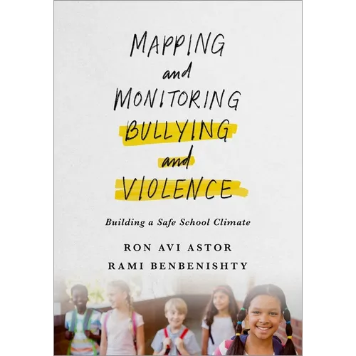 Mapping and Monitoring Bullying and Violence: Building a Safe School Climate - Paperback
