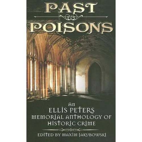 Past Poisons: An Ellis Peters Memorial Anthology of Historic Crime - Paperback