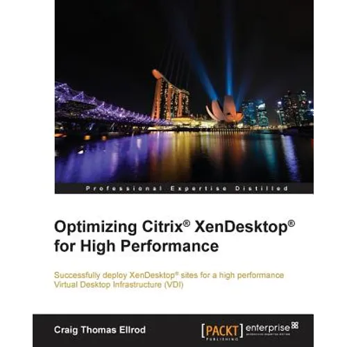 Optimizing Citrix(R) XenDesktop(R) for High Performance - Paperback