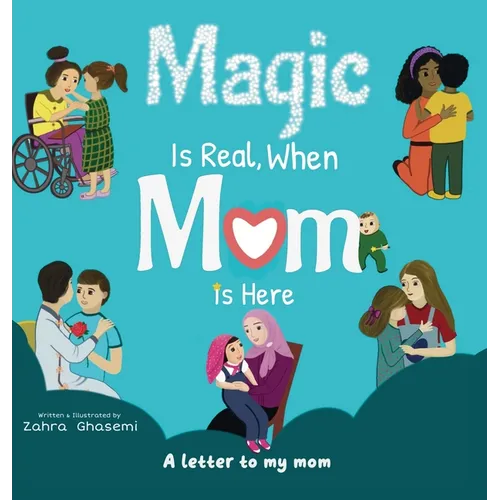 Magic Is Real, When Mom Is Here - Hardcover