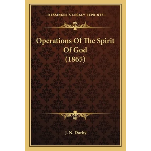 Operations Of The Spirit Of God (1865) - Paperback