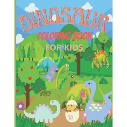 Dinosaurs Coloring Book for Kids: Dinosaurs Coloring for Boys & Girls - Paperback