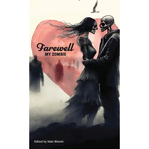 Farewell My Zombie: Short Stories About the Undead - Hardcover