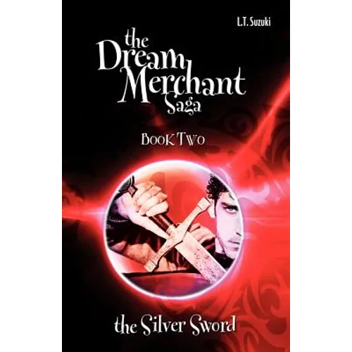The Dream Merchant Saga: Book Two, the Silver Sword - Paperback