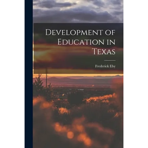 Development of Education in Texas - Paperback