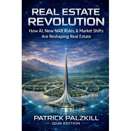 Real Estate Revolution: How AI, New NAR Rules, & Market Shifts Are Reshaping Real Estate - Paperback