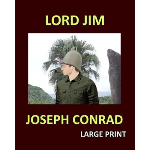 LORD JIM JOSEPH CONRAD Large Print: Large Print - Paperback