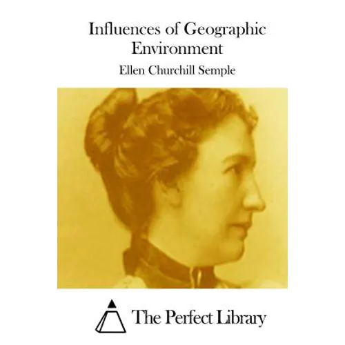 Influences of Geographic Environment - Paperback
