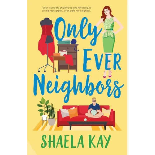 Only Ever Neighbors: A sweet contemporary romance - Paperback