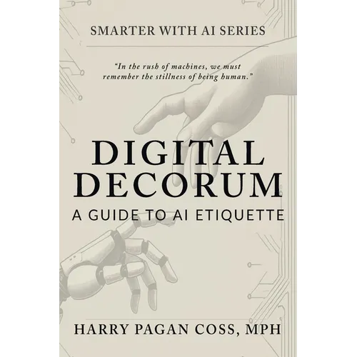 Digital Decorum: A Guide to AI Etiquette - Paperback