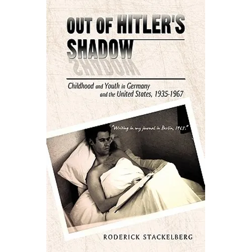 Out of Hitler's Shadow: Childhood and Youth in Germany and the United States, 1935-1967 - Paperback