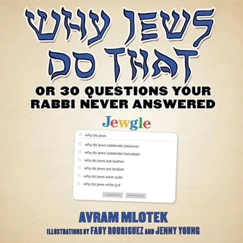 Why Jews Do That: Or 30 Questions Your Rabbi Never Answered - Hardcover