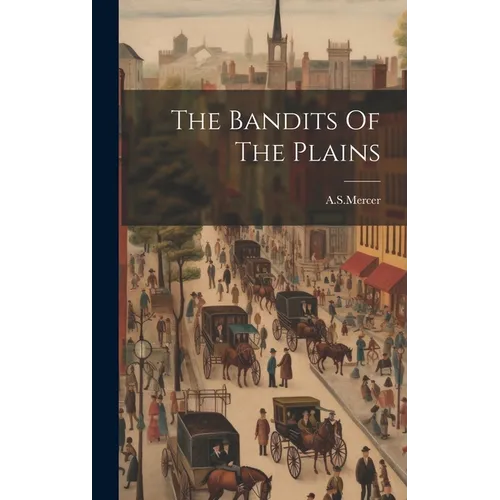 The Bandits Of The Plains - Hardcover
