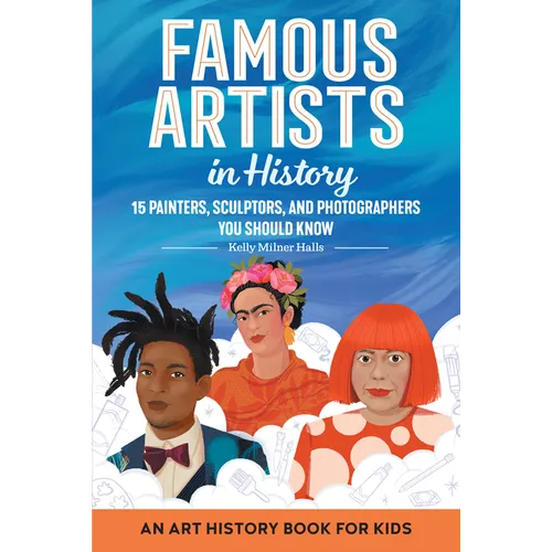 Famous Artists in History: An Art History Book for Kids - Paperback