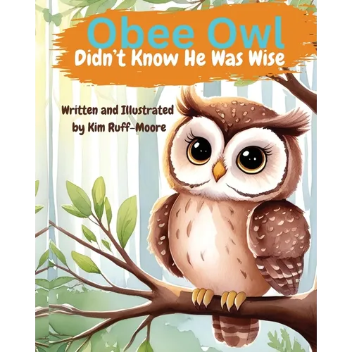 Obee Owl Didn't Know He Was Wise - Paperback