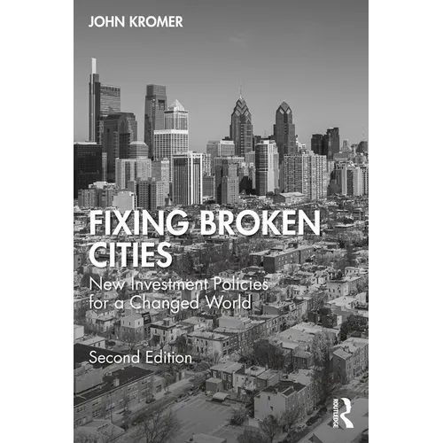 Fixing Broken Cities: New Investment Policies for a Changed World - Paperback