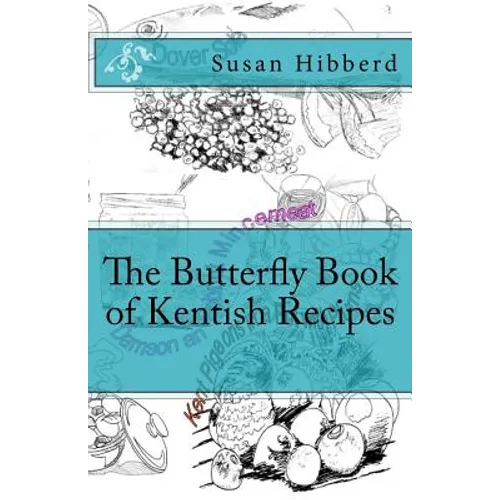 The Butterfly Book of Kentish Recipes - Paperback